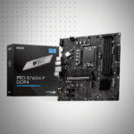 MSI CARTE MERE PRO B760M-P DDR4